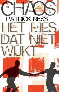 De Chaos-trilogie 1 - Het mes dat niet wijkt De Chaos-trilogie 1 - Het mes dat niet wijkt