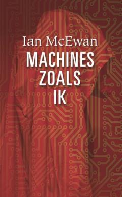 Machines zoals ik - Ian McEwan